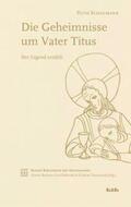 Schaumann / Gerl-Falkovitz / Trausmuth |  Die Geheimnisse um Vater Titus | Buch |  Sack Fachmedien