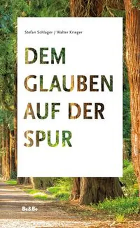 Schlager / Krieger |  Dem Glauben auf der Spur | Buch |  Sack Fachmedien