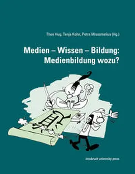 Hug / Kohn / Missomelius |  Medien – Wissen – Bildung: Medienbildung wozu? | Buch |  Sack Fachmedien