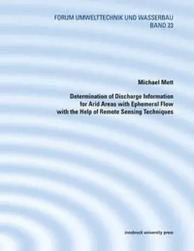 Mett |  Determination of Discharge Information for Arid Areas with Ephemeral Flow with the Help of Remote Sensing Techniques | Buch |  Sack Fachmedien