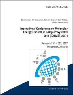 Bastian / Michaelsen / Simpson |  international Conference on Molecular Energy Transfer in Complex Systems 2017 (iCOMET 2017) | Buch |  Sack Fachmedien