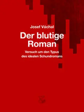 Váchal |  Der blutige Roman | Buch |  Sack Fachmedien