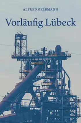 Gelbmann |  Vorläufig Lübeck | Buch |  Sack Fachmedien