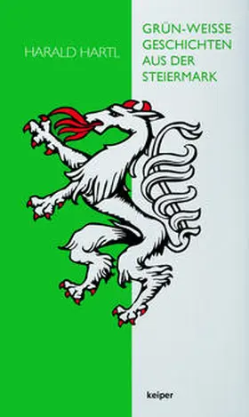 Hartl |  Grün-weiße Geschichten aus der Steiermark | Buch |  Sack Fachmedien