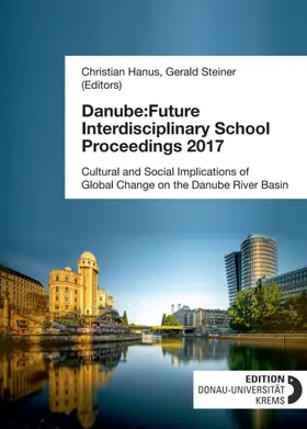 Steiner (Editor) / Hanus (Editor) / Hanus |  Danube:Future Interdisciplinary School Proceedings 2017 | Buch |  Sack Fachmedien