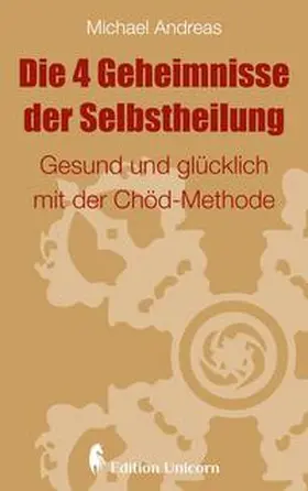 Andreas |  Die 4 Geheimnisse der Selbstheilung | eBook | Sack Fachmedien