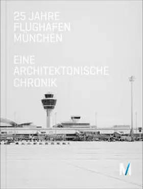 Mueller / Flughafen München GmbH / Bernhard |  25 Jahre Flughafen München | Buch |  Sack Fachmedien