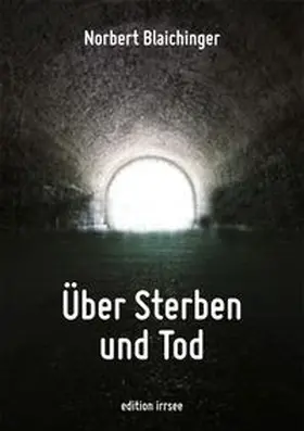 Blaichinger |  Über Sterben und Tod | Buch |  Sack Fachmedien