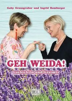 Grausgruber / Romberger |  Geh weida! | Buch |  Sack Fachmedien