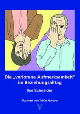 Schneider |  Die verlorene Aufmerksamkeit im Beziehungsalltag | Buch |  Sack Fachmedien