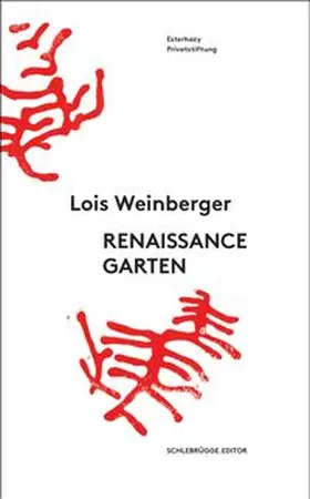 Weinberger / NOW Esterhazy Contemporary |  Lois Weinberger. Renaissancegarten | Buch |  Sack Fachmedien