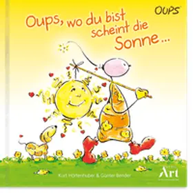Hörtenhuber |  Oups, wo du bist scheint die Sonne | Buch |  Sack Fachmedien