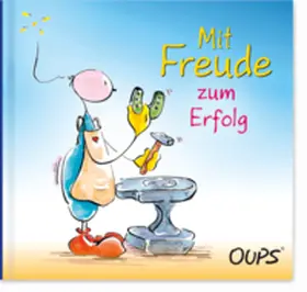 Hörtenhuber Kurt |  Oups Minibuch - Mit Freude zum Erfolg | Buch |  Sack Fachmedien