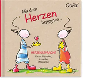 werteART Verlag GmbH / Hörtenhuber |  Oups Buch - Mit dem Herzen begegnen... | Buch |  Sack Fachmedien