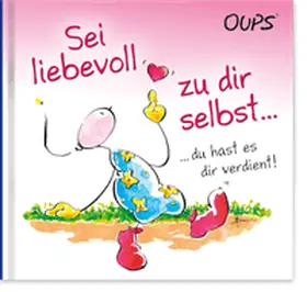 Hörtenhuber Kurt |  Sei liebevoll zu dir selbst ... | Buch |  Sack Fachmedien