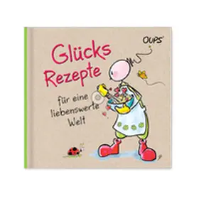 Hörtenhuber Kurt |  Glücksrezepte für eine liebenswerte Welt | Buch |  Sack Fachmedien
