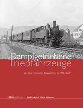 Pospichal / Blieberger |  Dampfgetriebene Triebfahrzeuge der österreichischen Staatsbahnen ab 1945. Band 4 | Buch |  Sack Fachmedien