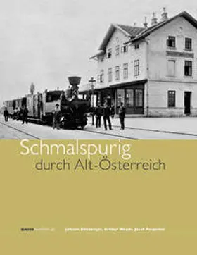 Blieberger / Meyer / Pospichal |  Schmalspurig durch Alt-Österreich | Buch |  Sack Fachmedien