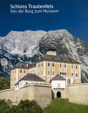 Krenn / Otte / Universalmuseum Joanneum GmbH Schloss Trautenfels |  Schloss Trautenfels | Buch |  Sack Fachmedien