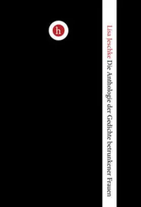 Jeschke |  Die Anthologie der Gedichte betrunkener Frauen | Buch |  Sack Fachmedien