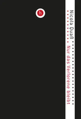 Quaß |  Nur das Verlorene bleibt | Buch |  Sack Fachmedien