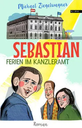 Ziegelwagner |  Sebastian - Ferien im Kanzleramt | Buch |  Sack Fachmedien