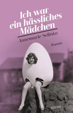 Selinko |  Ich war ein hässliches Mädchen | Buch |  Sack Fachmedien