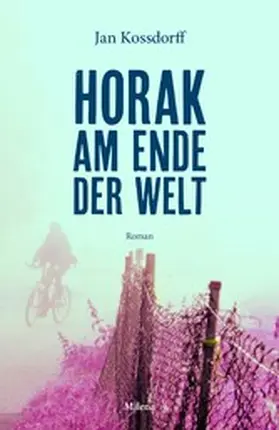 Kossdorff |  Horak am Ende der Welt | eBook | Sack Fachmedien
