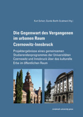 Scharr / Barth-Scalmani |  Die Gegenwart des Vergangenen im urbanen Raum Czernowitz-Innsbruck | Buch |  Sack Fachmedien