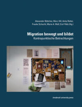 Böttcher / Hill / Rotter |  Migration bewegt und bildet | Buch |  Sack Fachmedien