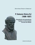 Kaiser / Siebenrock |  P. Antonio Vieira SJ (1608–1697) | Buch |  Sack Fachmedien