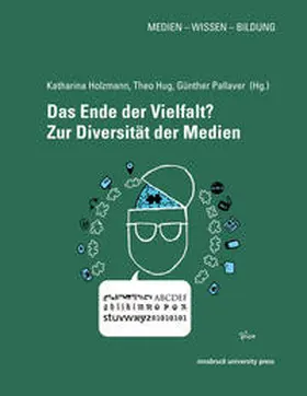 Holzmann / Hug / Pallaver |  Das Ende der Vielfalt? Zur Diversität der Medien | Buch |  Sack Fachmedien