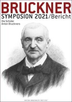 Lindner / Petermayr / Anton Bruckner Institut Linz |  Bruckner-Symposion Linz 2021 | Buch |  Sack Fachmedien