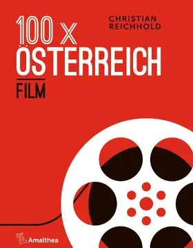 Reichhold |  100 x Österreich: Film | eBook | Sack Fachmedien