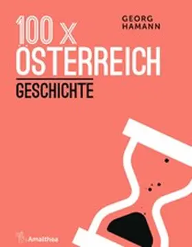Hamann | 100 x Österreich: Geschichte | E-Book | www.sack.de