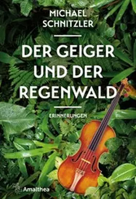 Schnitzler | Der Geiger und der Regenwald | E-Book | www.sack.de