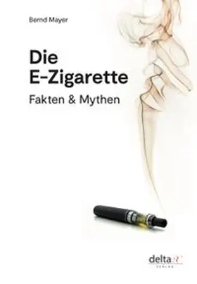 Mayer |  Die E-Zigarette | eBook | Sack Fachmedien