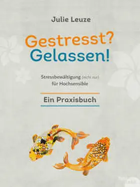 Leuze |  Gestresst? Gelassen! | eBook | Sack Fachmedien