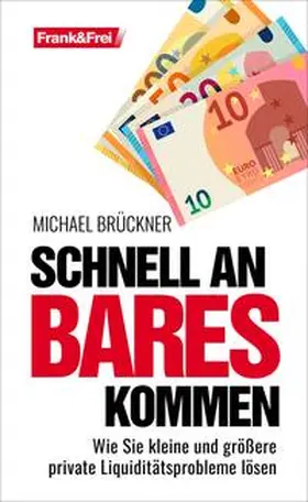 Brückner |  Schnell an Bares kommen | Buch |  Sack Fachmedien