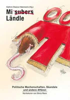 Stainer-Hämmerle |  Mi subers Ländle. Politische Machenschaften, Skandale und andere Affären | Buch |  Sack Fachmedien