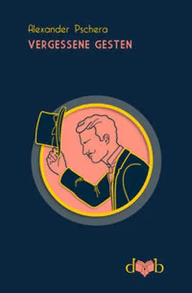 Pschera |  Vergessene Gesten | Buch |  Sack Fachmedien