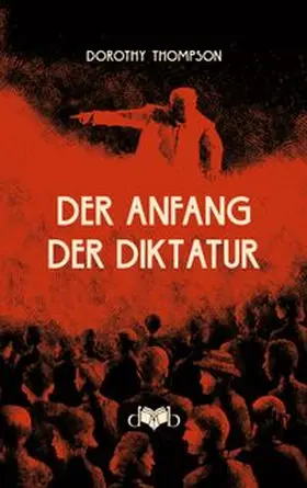 Thompson / Lubrich |  Der Anfang der Diktatur | Buch |  Sack Fachmedien