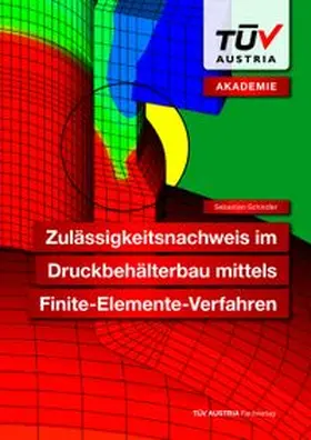Schindler |  Zulässigkeitsnachweis im Druckbehälterbau mittels Finite-Elemente-Verfahren | Buch |  Sack Fachmedien