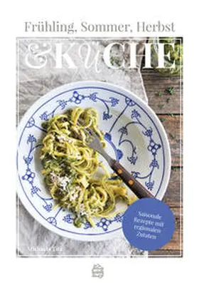 Titz |  Frühling, Sommer, Herbst & Küche | eBook | Sack Fachmedien