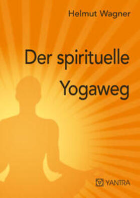 Wagner | Der spirituelle Yogaweg | Buch | 978-3-903276-15-4 | sack.de
