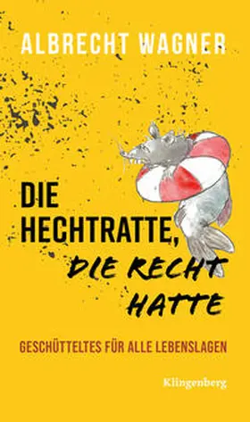 Wagner | Die Hechtratte, die Recht hatte | Buch | 978-3-903284-20-3 | www.sack.de