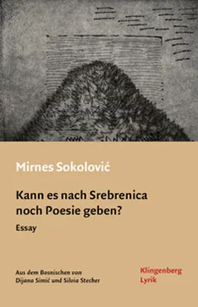 Sokolovic |  Kann es nach Srebrenica noch Poesie geben? | Buch |  Sack Fachmedien