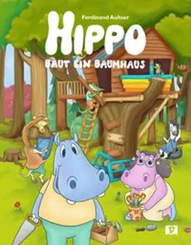 Auhser |  Hippo baut ein Baumhaus | Buch |  Sack Fachmedien