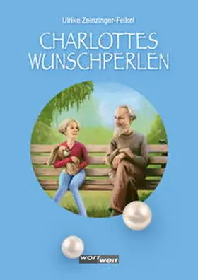 Zeinzinger-Felkel |  CHARLOTTES WUNSCHPERLEN | Buch |  Sack Fachmedien