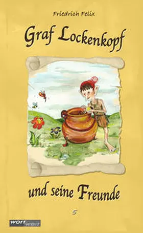 Felix |  GRAF LOCKENKOPF UND SEINE FREUNDE (5) | Buch |  Sack Fachmedien